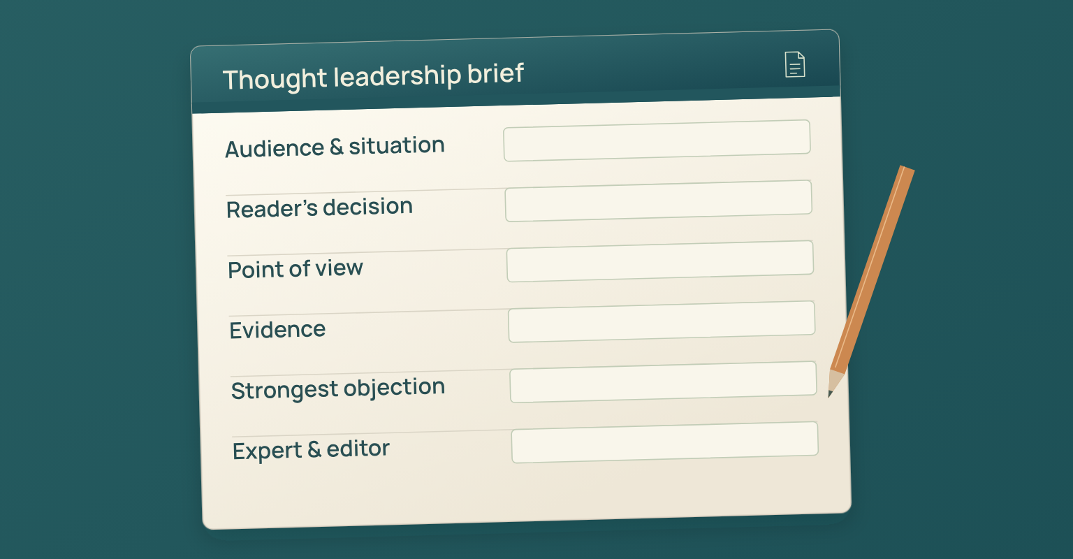 A thought leadership brief form with fields for audience, reader decision, point of view, evidence, strongest objection and owners